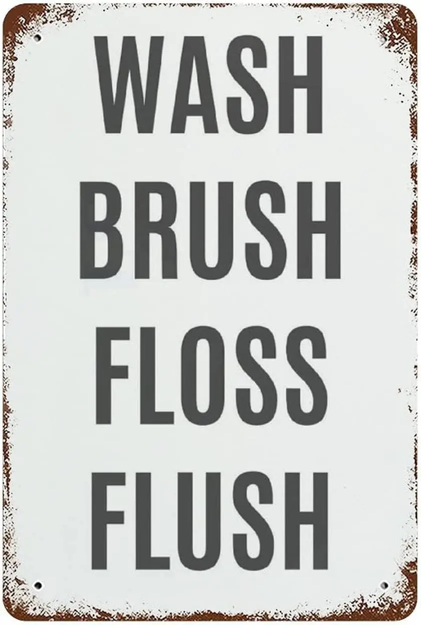 Wash Brush Floss Flush Metal Tin Sign Vintage Funny Bathroom Art Decor Toilet Plaque Poster for Home Kitchen Bar Room Garage Dec