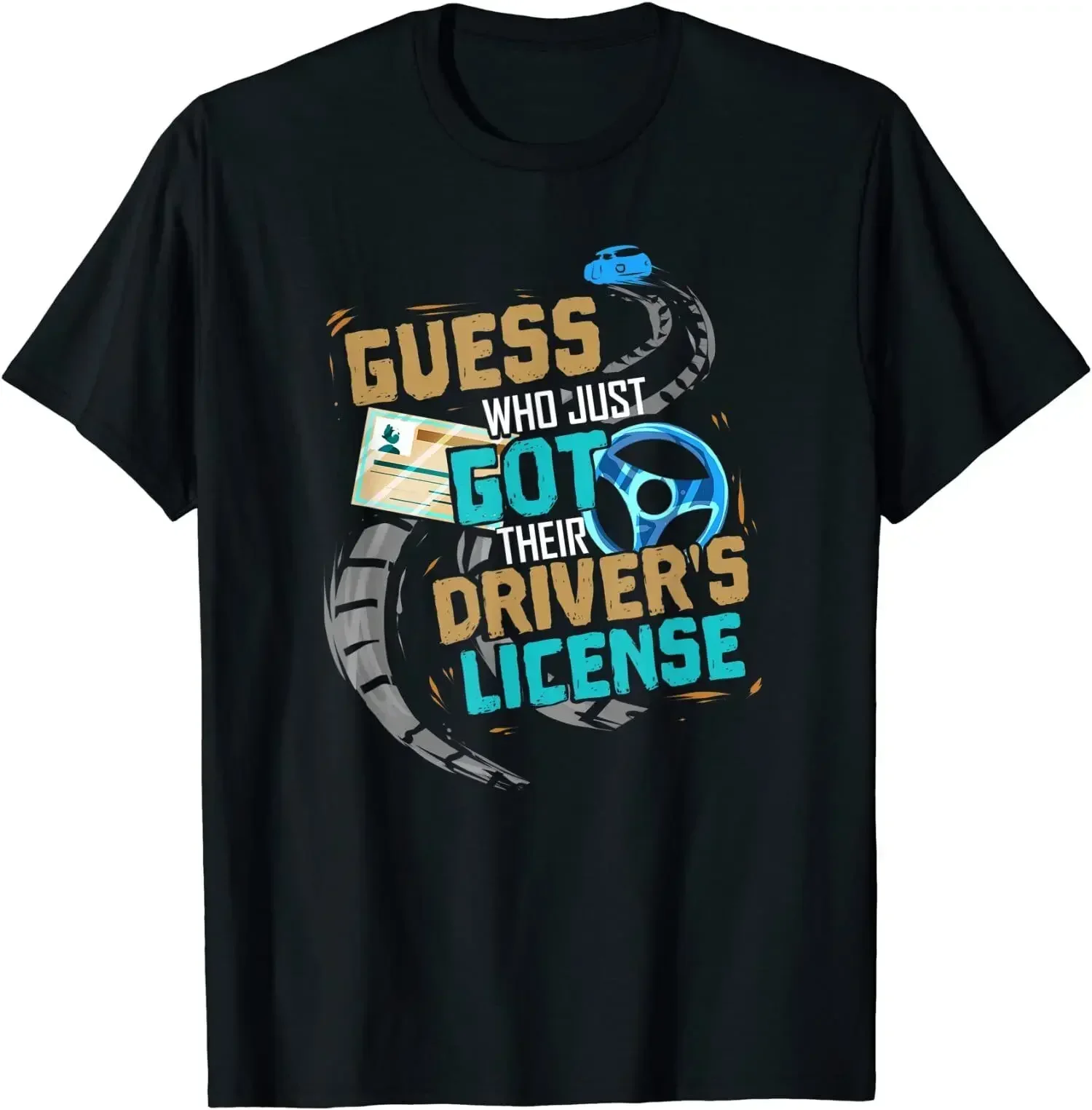 Guess Who Just Got Their Drivers O-Neck Cotton T Shirt Men Casual Short Sleeve Tees Tops Harajuku Streetwear