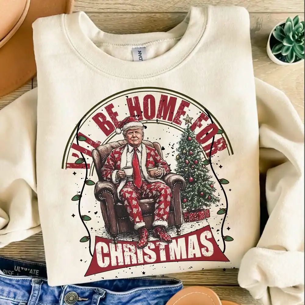 Trump I\'ll Be Home For Christmas Sweater Funny Donald Trump Sweatshirt Casual Fleece Unisex Top Christmas Gift Apparel Y2K Top