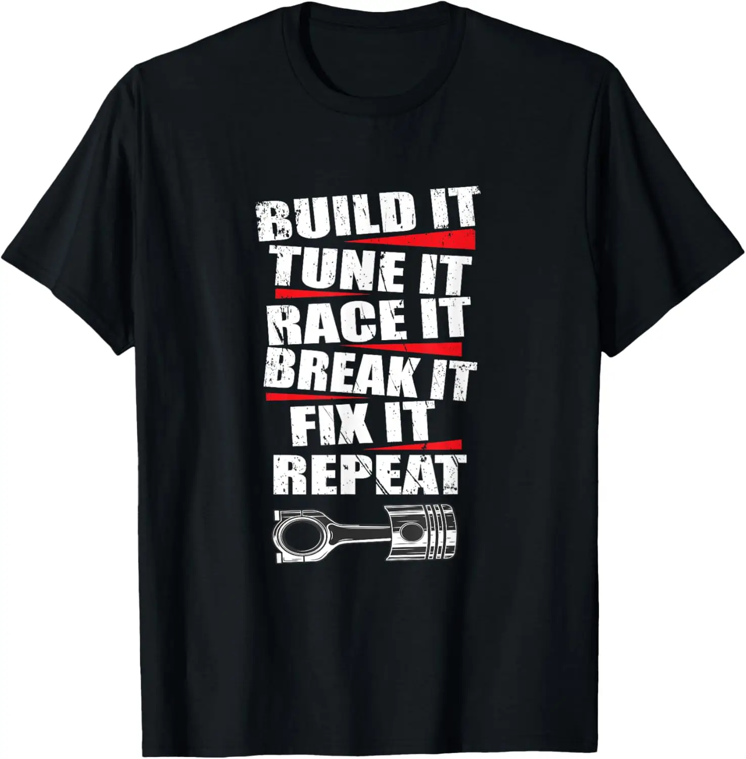 Build It Tune It Race It Break It Fix It Repeat Car Mechanic T-Shirt