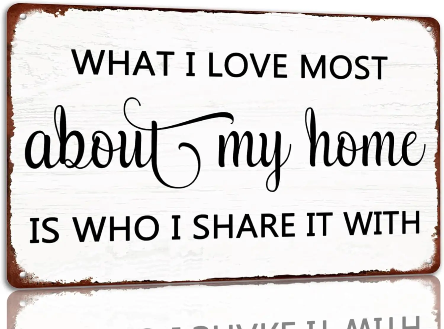 What I Love Most About My Home Is Who I Share It With Tin Sign Valentine's Day Vintage Metal Signs Funny Decoration Poster F