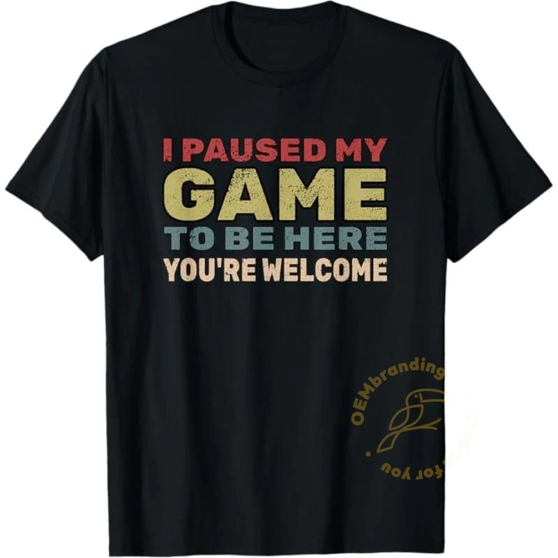 

I Paused My Game To Be Here Men T-shirts Graphic T Shirts Cotton T-shirt Camiseta España Futbol 2025 Tee Shirt футболка оверсайз