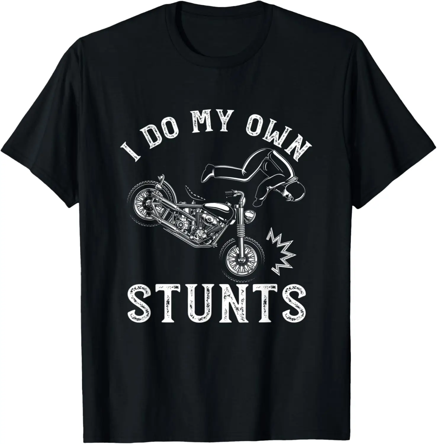 

Retro Funny I Do My Own Stunts Motorcycle T-Shirt Motorcycle