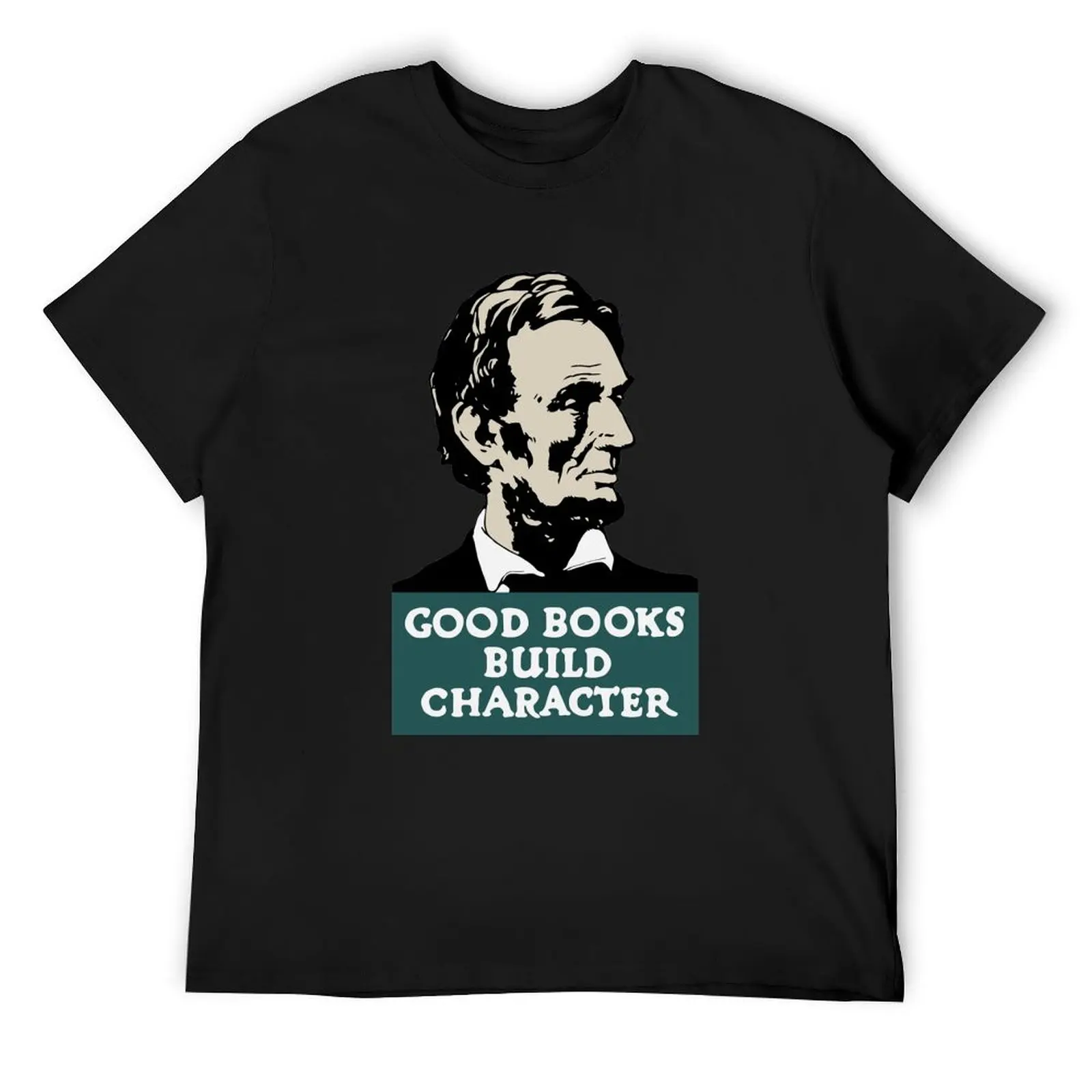 

Good Books Build Character -- Lincoln WPA Poster T-Shirt shirts graphic tee sports fans quick-drying funny t shirts men