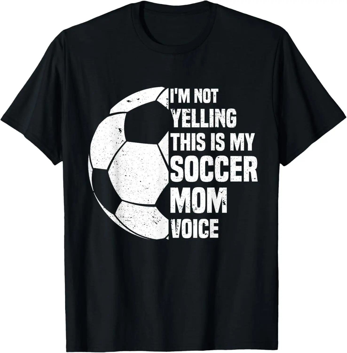 I_m Not Yelling This is My Soccer Mom Voice Funny Soccer Mom T-Shirt