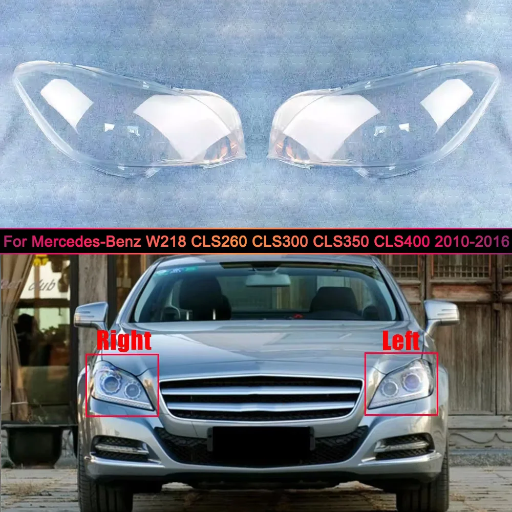 

Для Mercedes-Benz W218 CLS260 CLS300 CLS350 CLS400 2010-2016: Защитный колпак фары, крышка фары, маска фары, плафон фары из плексигласа