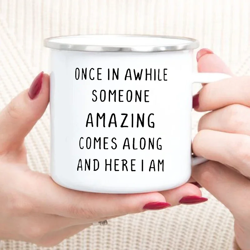 Mug Once A While Someone Amazing Funny Letter Print Mug Creative Enamel Coffee Tea Cups Personalized Gifts Unusual Tea Cup Mugs