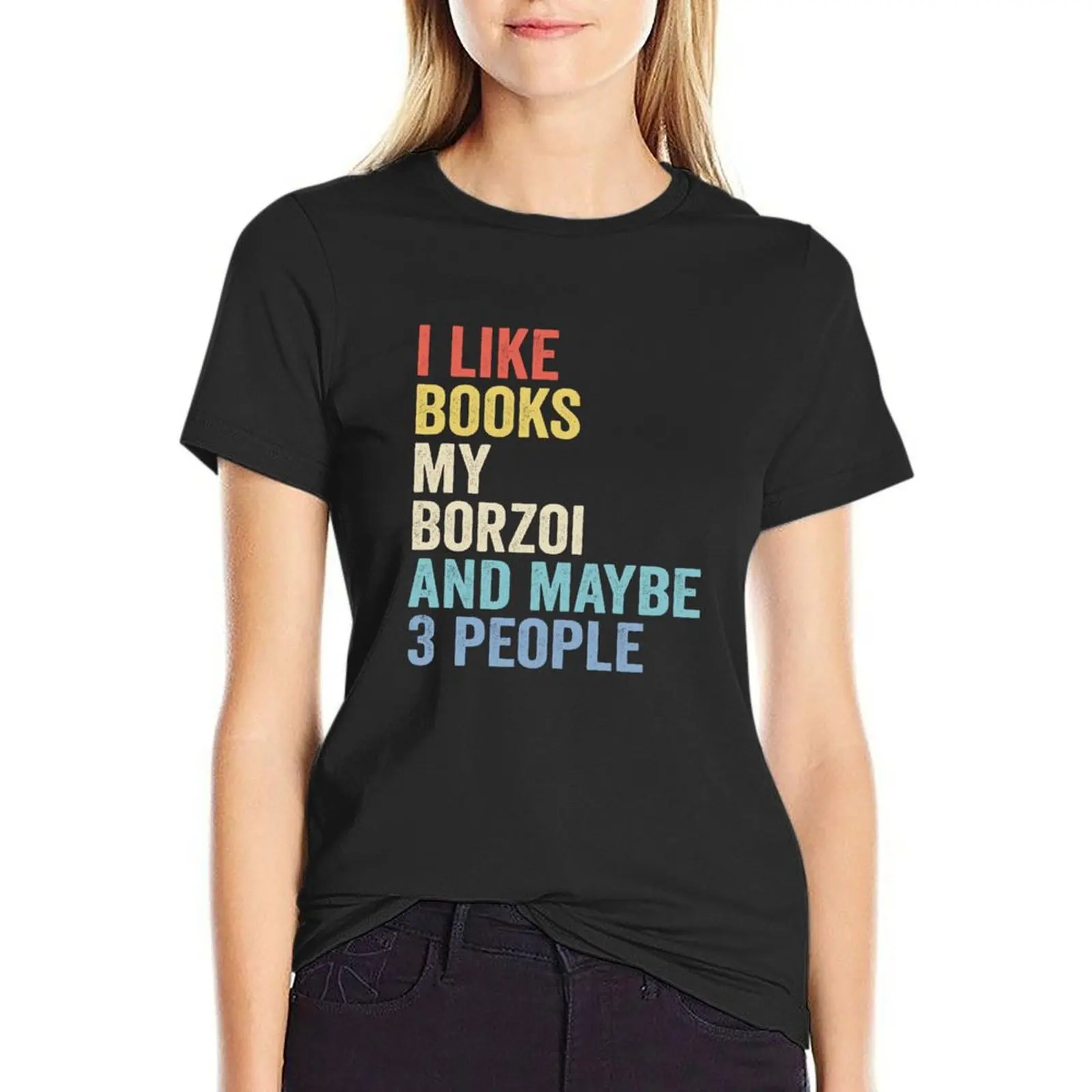 Borzoi Dog and Books Lover - I Like Books My Borzoi And Maybe 3 People T-Shirt cute tops customs summer blouses woman 2024