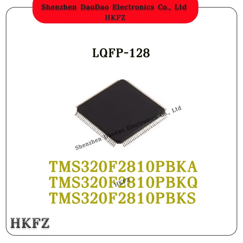 

TMS320F2810PBKA TMS320F2810PBKQ TMS320F2810PBKS LQFP-128 32-bit digital Signal controller chip IC new original