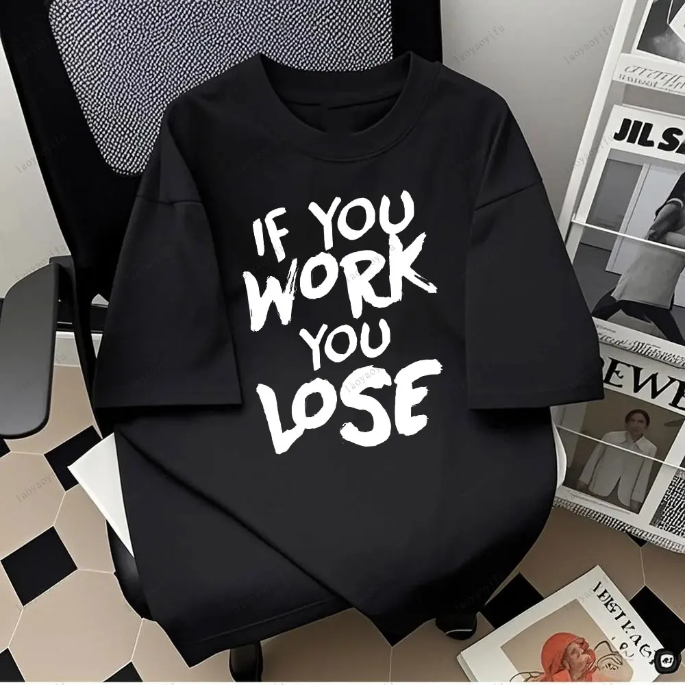 If You Work You Lose - Anzu Futaba Version T-Shirt Summer Breathable Camisetas O-neck Short-sleeve Fit Sweatshirt for Daily Wear