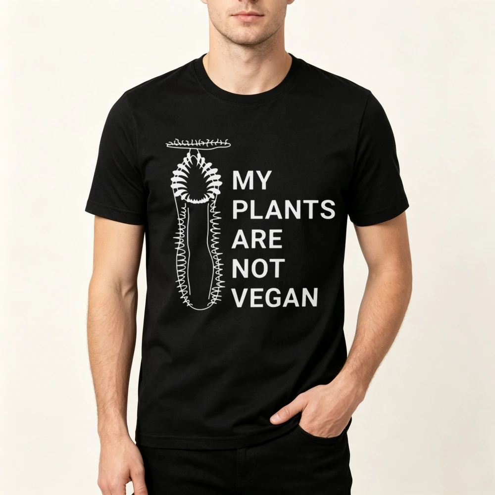 Carnivorous Plant My Plants Are Not Vegan Funny Joke Tshirt Casual Fashion Loose Man Women T Shirt Short Sleeve Summer Tees