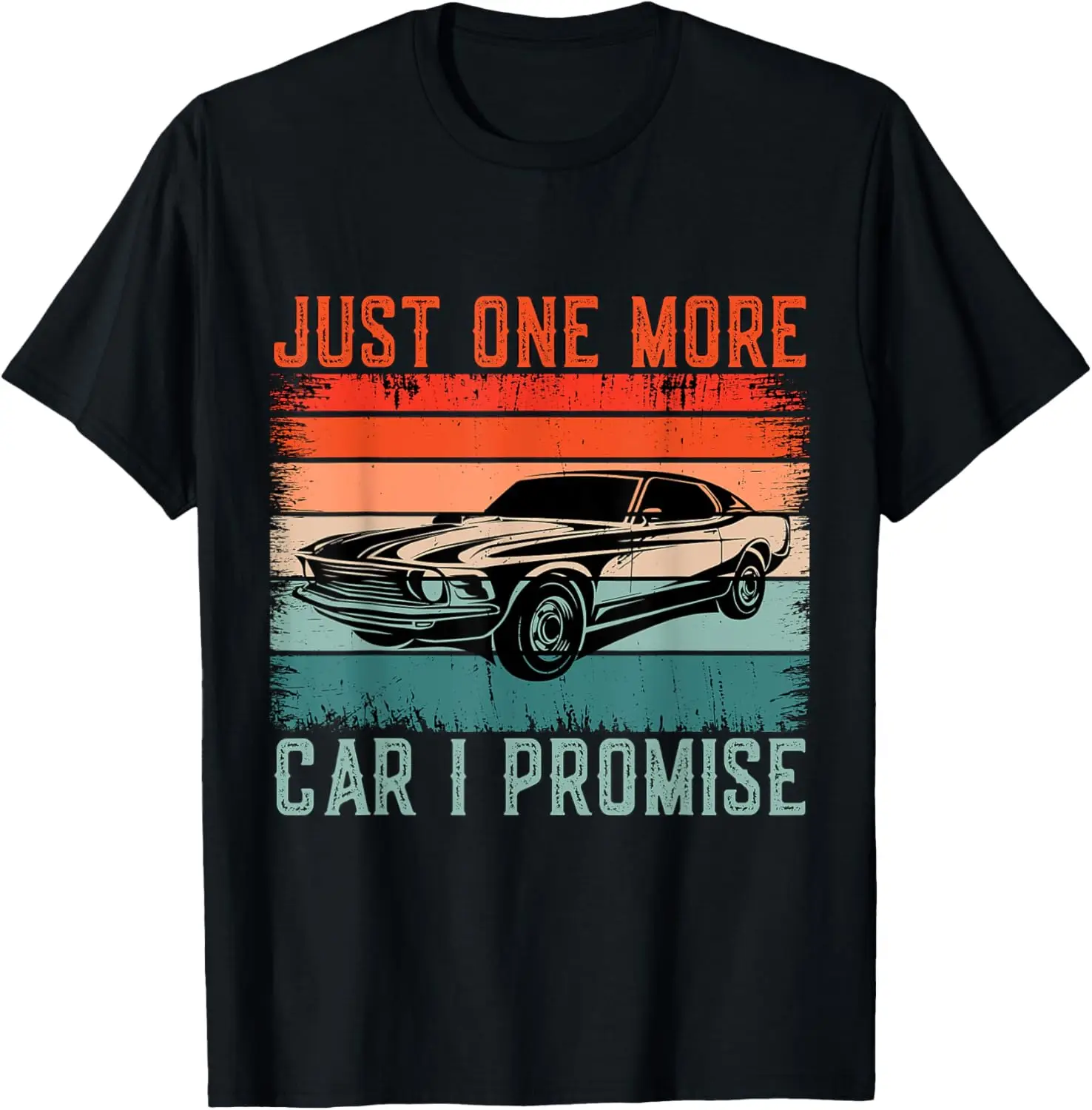 

Funny Vintage Just One More Car I Promise For Car Lovers T-Shirt
