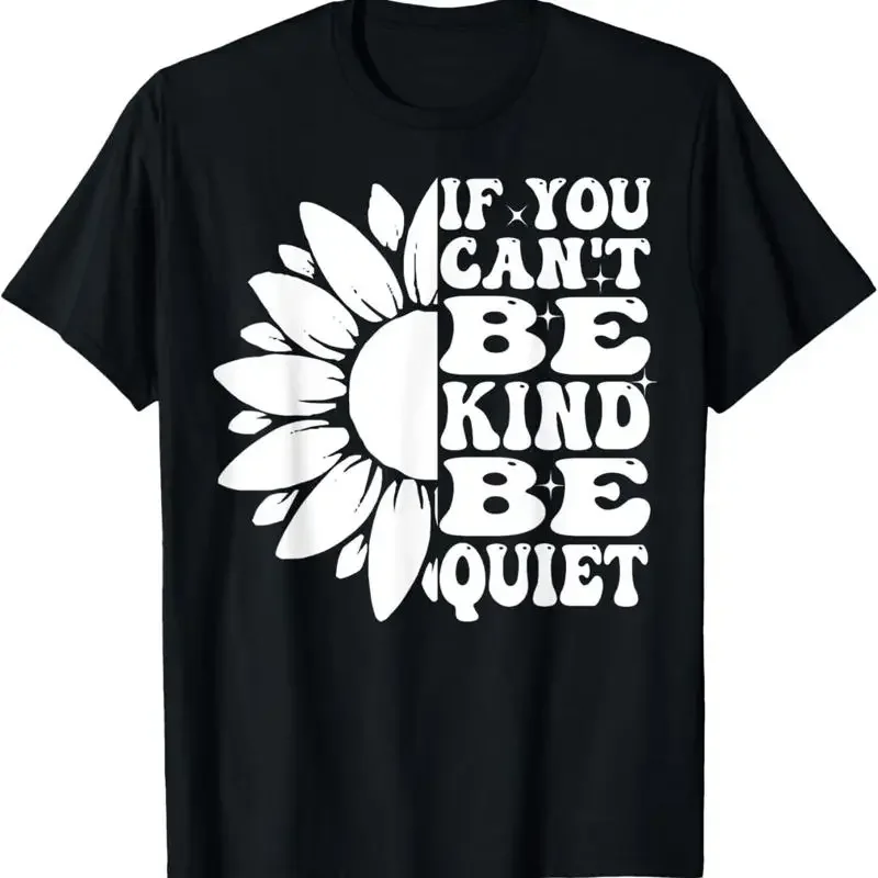 Si vous ne pouvez pas être gentil, silencieux, anti-pression, t-shirt à fleurs pour la Journée de l'unité