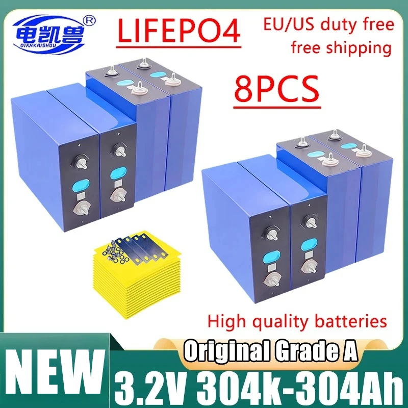 

8PCS NEW LiFePO4 3.2V 304Ah Brand new Grade A Battery Cell 6000+ Cycle Grade A For DIY 12V 24V 48V Lithium Battery Pack NO TAX