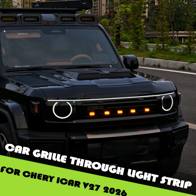 

Car Grille Through Light Strip Fit for Chery ICAR V27 2026 Modified Car LED Hood Dynamic Ambient Lighting Exterior Accessories