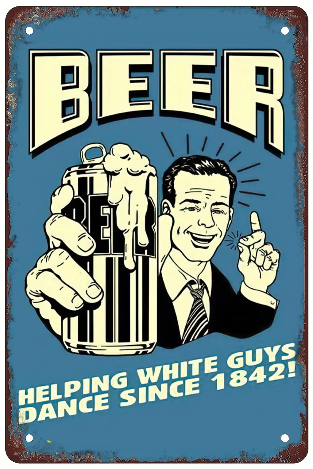 Retro Funny Metal Sheet Signs Beer Helping White Guys Dance, Wall Decoration, size:8 x 12 sign