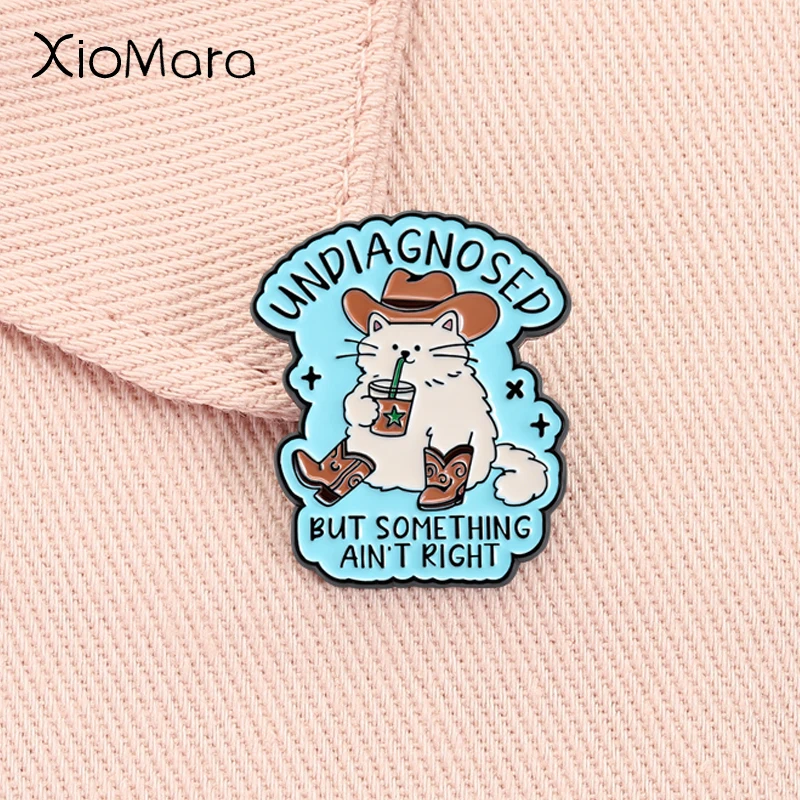 Undiagnosed But Something Ain't Right Enamel Pin Cowboy Cat Cute Animal Brooch Lapel Badges Fashion Jewelry Gift for Friends
