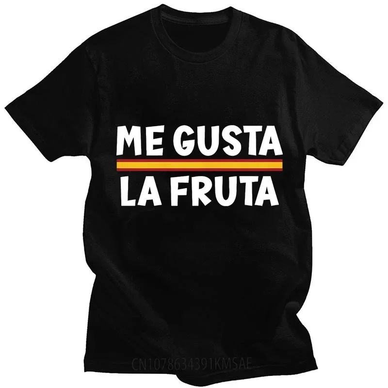 Me Gusta La Fruta Graphic T Shirt I Like Fruits Spanish Meme Funny Tshirt Men Women Breathable Cotton Casual Oversized T-shirts