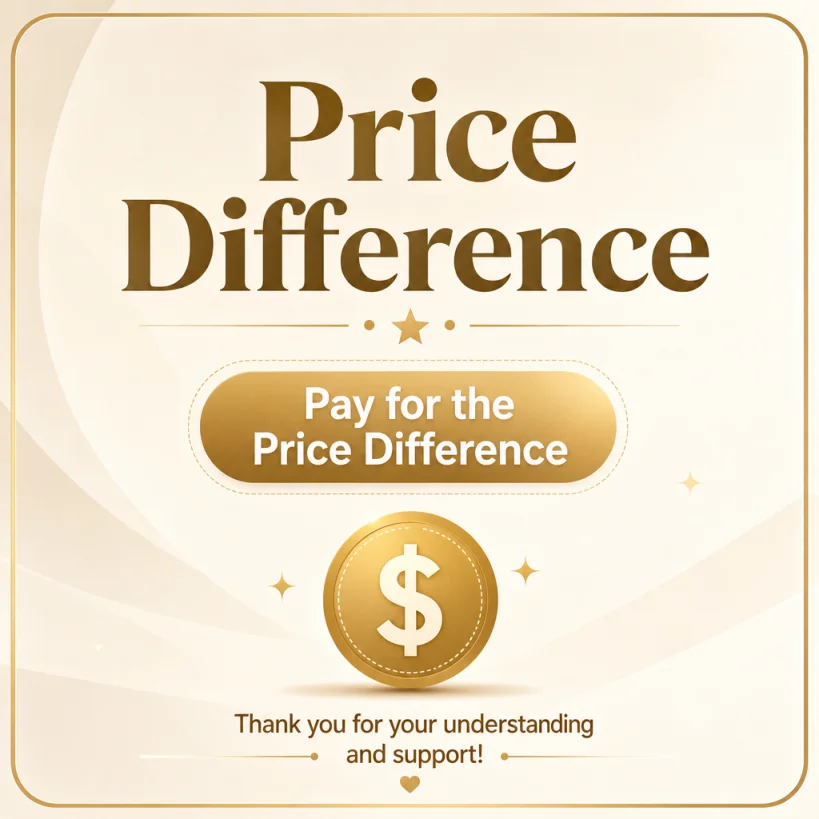 Special Link for Shipping Price Difference Supplement. Please Do Not Place Random Orders.