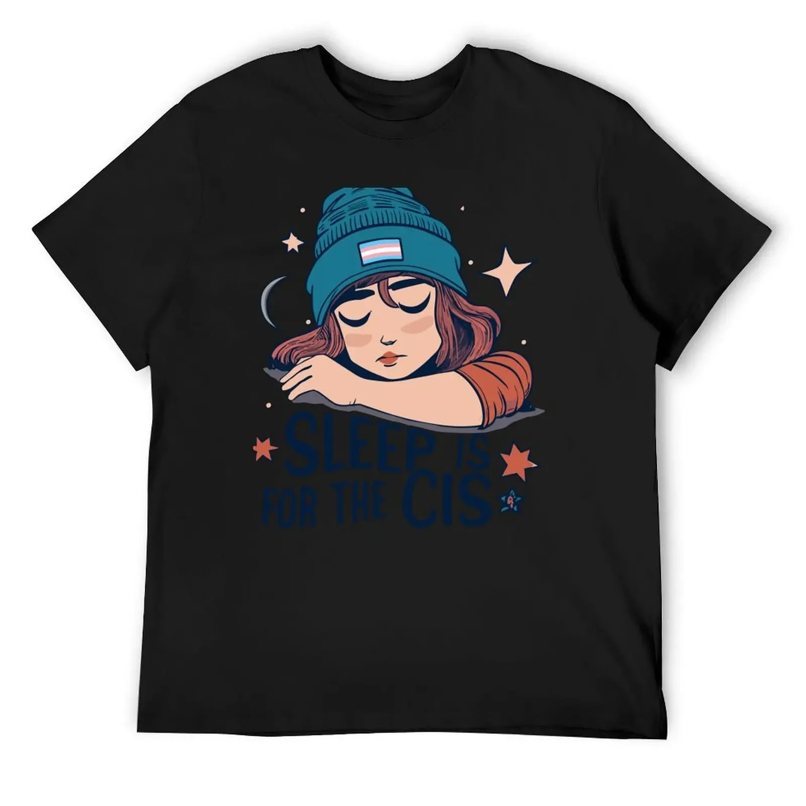 

Sleep is for the Cis T-Shirt sublime graphic t shirts customs design your own plus size clothes oversized t shirts for men