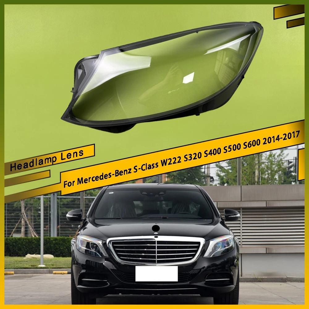 

Для Mercedes-Benz S-Class W222 S320 S400 S500 S600 2014-2017 автомобильная фара, стеклянная крышка объектива, прозрачный абажур для фар