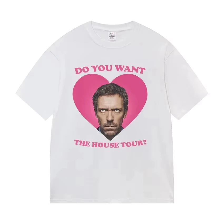 Do You Want To House Tour Graphic T Shirt Dr Gregory House MD Funny Meme T-Shirts Men's Women Harajuku Oversized T Shirt