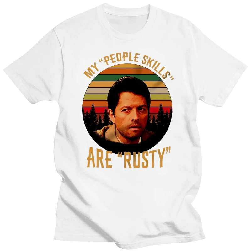 My People Skills Are Rusty Vintage Retro T-Shirt Castiel Supernatural Men T Shirt 2020 Fashion Top Tee O Neck Shirt Plus Size