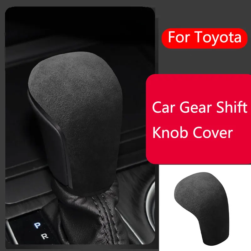 

Suede Car Gear Shift Knob Cover Protective Shell For Toyota CHR Camry Avalon Corolla LEVIN ALLION Auto Spare Parts Accessories