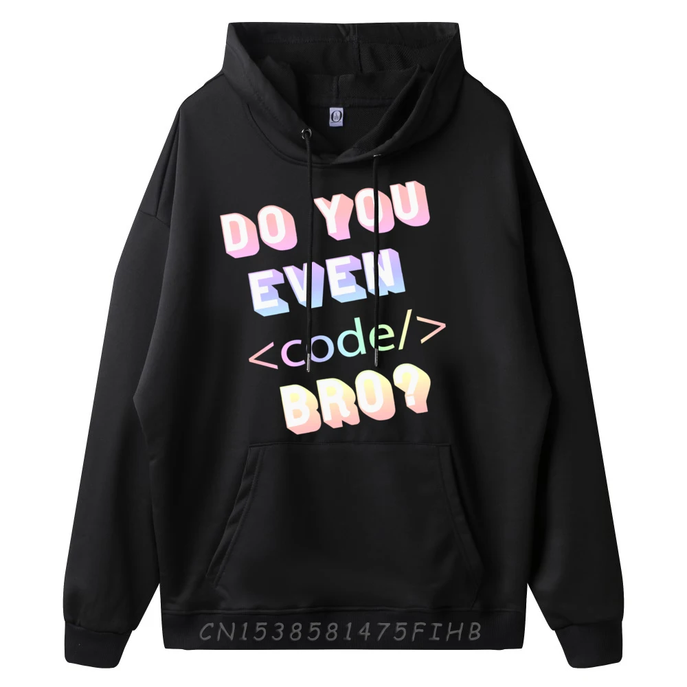 Funny Computer Programmer Software Bro Culture Do You Code Black Hoodies Skin-friendly and soft Hoodie