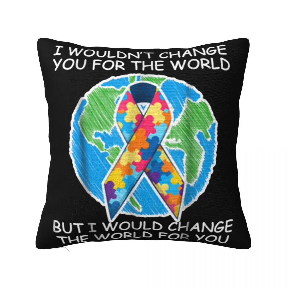 I Wouldnt Change You For The World Autism Awareness Vacation Comical Beautiful Pattern Punk Pillow Case