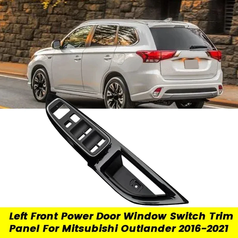 

Left Front Power Door Window Switch Panel 7221F051XA For Mitsubishi Outlander 2016-2021 Window Glass Lift Trim Cover LHD