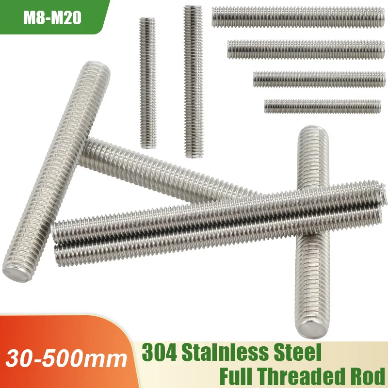 304 Stainless Steel Full Thread Rod Fully Metric Threaded Bar Bolt Screw M8 M10 M12 M14 M16 M18 M20 Fasteners Stud Rods 30-500mm