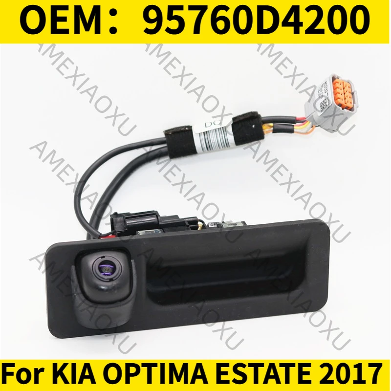 

1 шт. OEM: 95760D4200 для KIA OPTIMA ESTATE 2017, камера заднего вида AMEXIAOXU