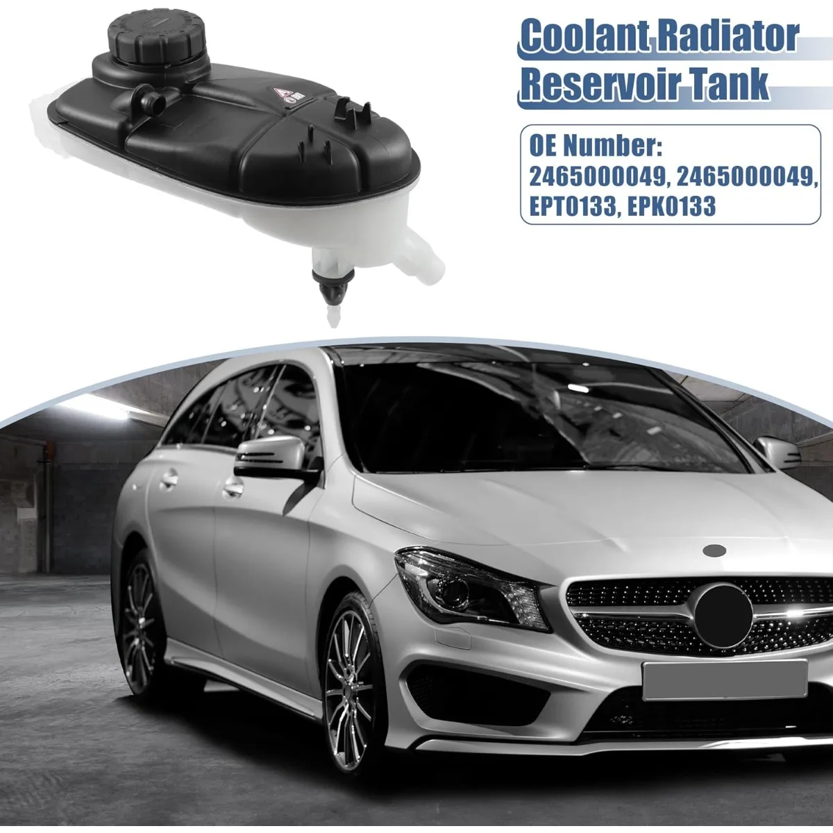 2465000049 2105010615 Coolant Expansion Tank for Mercedes-Benz X156 W177 W246 CLA GLA B250