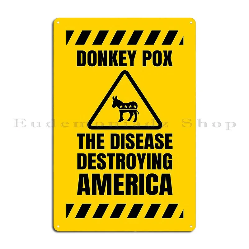 Funny Warning Sign Donkey Pox The Disease Destroying America Metal Sign Classic Vintage Printed Mural Funny Tin Sign Poster