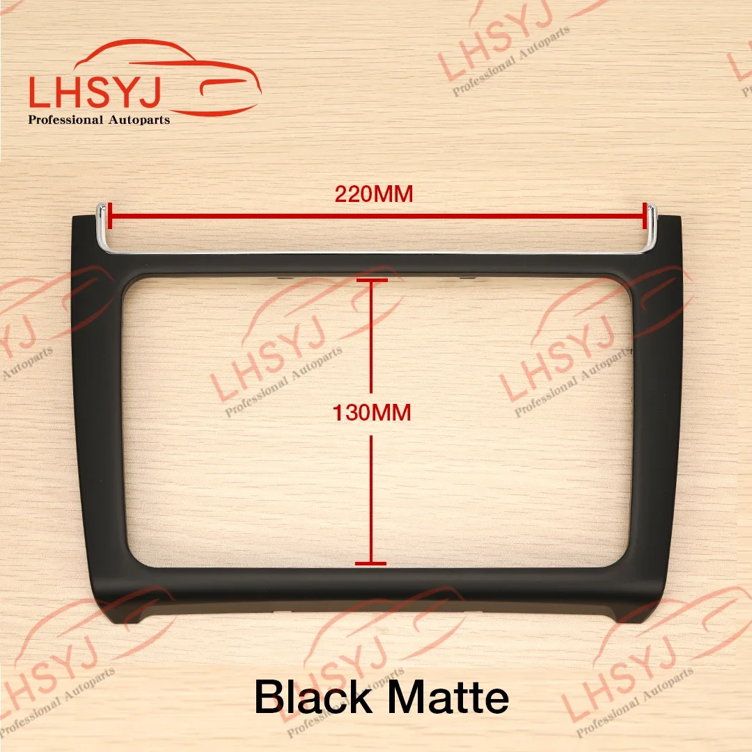 ABS Interior Radio Frame Panel for VW POLO Car Trim Kit Radio DVD 220*130mm Face Frame for VW POLO 2014-2017