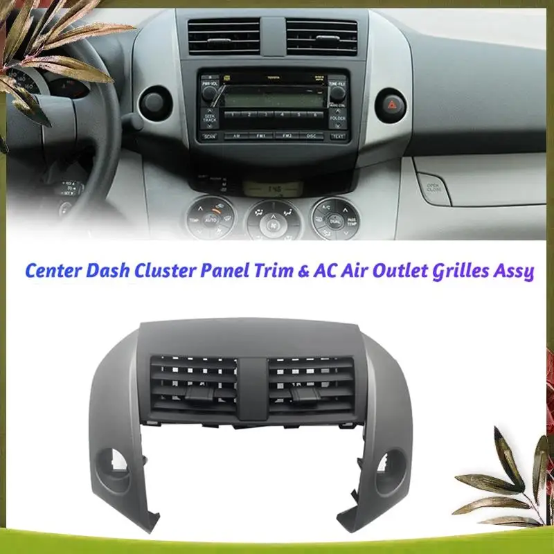 

AB98-Car Center Dash Cluster Panel Trim & A/C Air Outlet Grilles Assy For Toyota RAV4 2006-2012 55412-42060-B0 55413-42070-B0