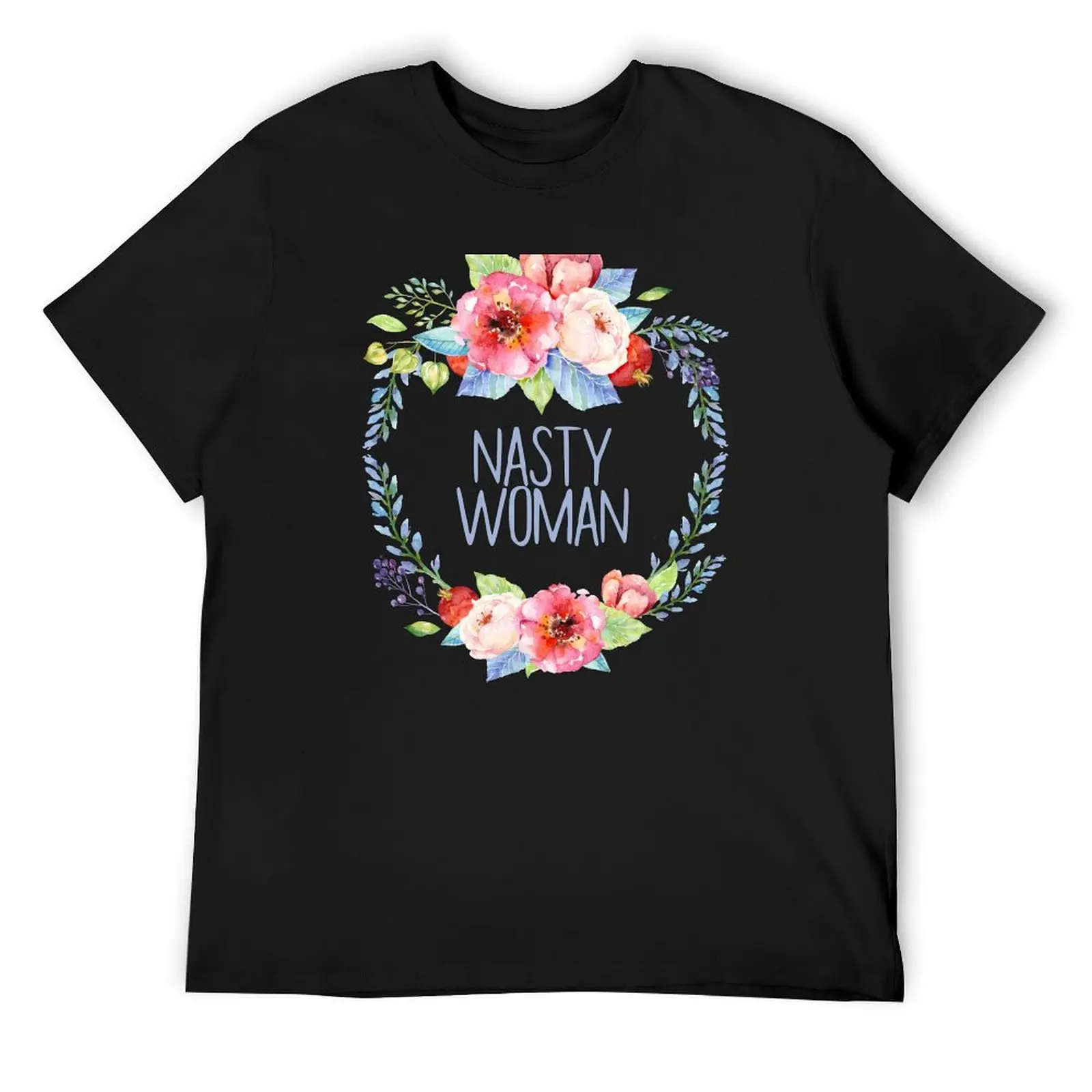 

Nasty Woman - Floral T-Shirt tops basketball graphic tees korean fashion man clothes mens shirts graphic tee