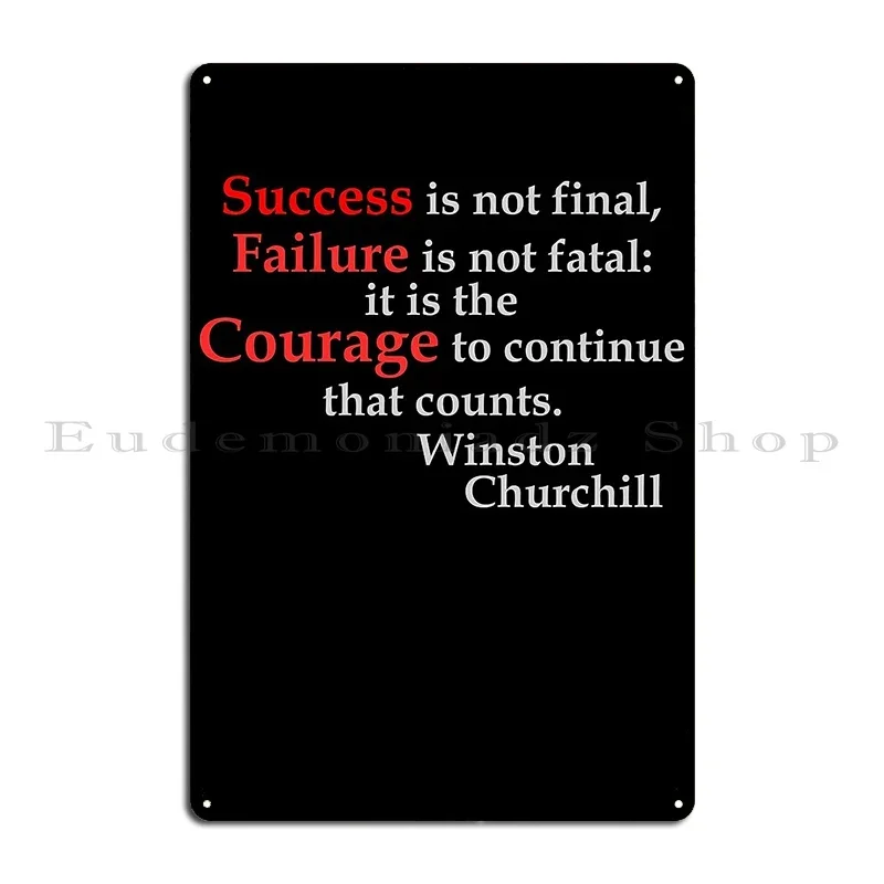Success Failure Courage Winston Churchill Blackt Metal Signs Create Decoration Club Designing Classic Tin Sign Poster