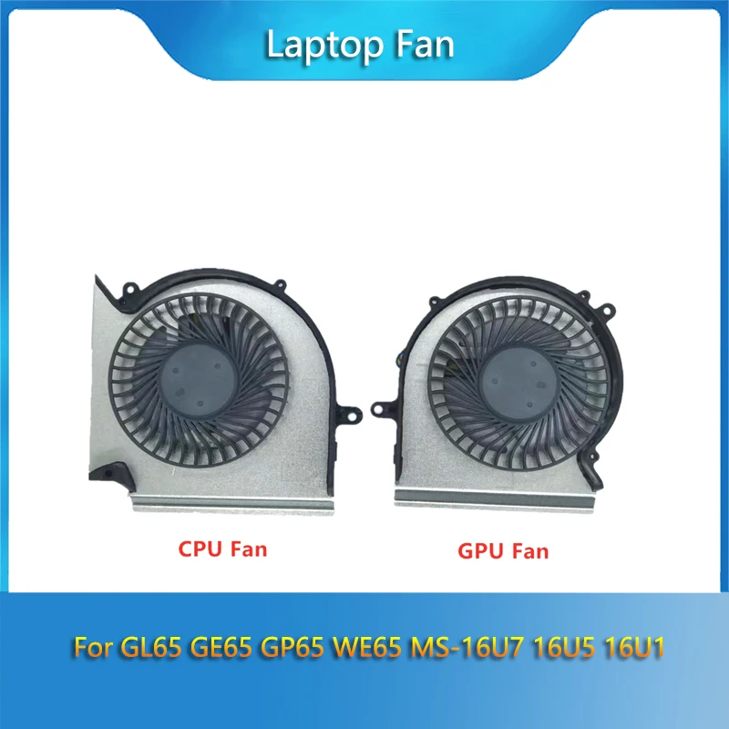 Brand New Original GPU CPU Cooling Fan For MSI  MSI GL65 GE65 GP65 WE65 MS-16U7 16U5 16U1 N425 N426