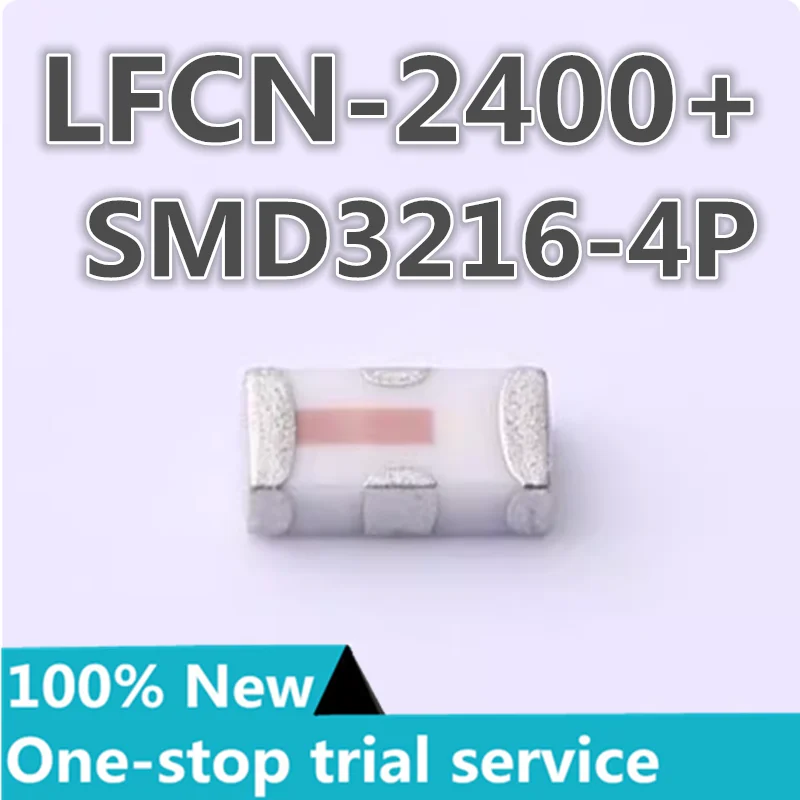 2-100pcs New original authentic LFCN-2600+ LFCN-2400+ SMD3216-4P 50Ω Low-pass filter Ceramic filter Mini-Circuits