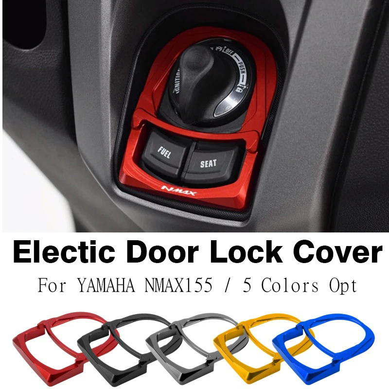 

For Yamaha NMAX155 Series ModificationMotorcycle Ignition Key Switch Lock Cover Accessories Electric Door Lock Protection 20-23