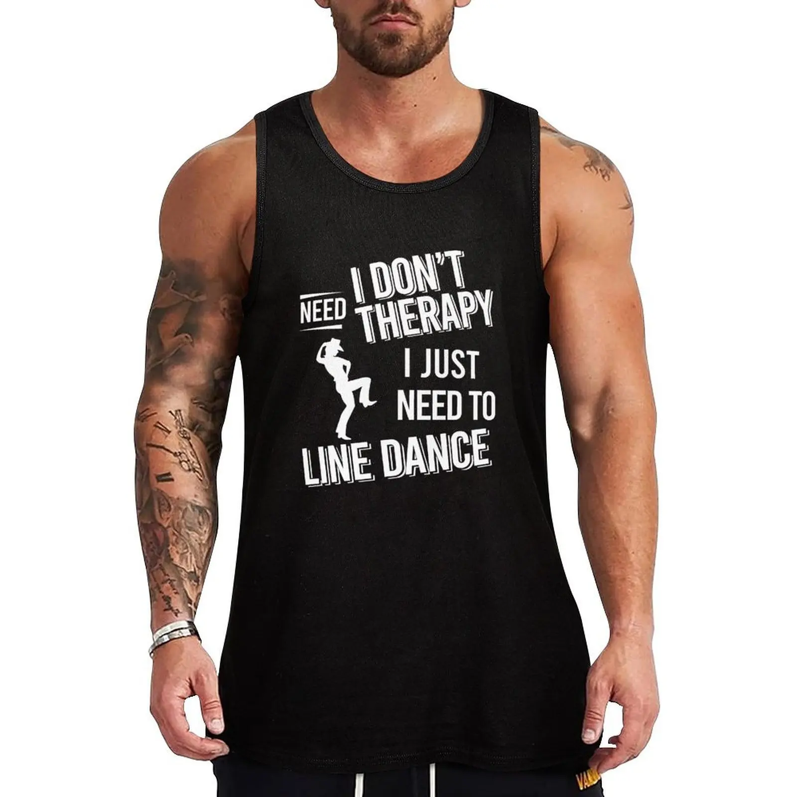 

I don't need therapy i just need to Line dance Tank Top gym clothing Working vest sleeveless Men's t-shirts T-shirt man