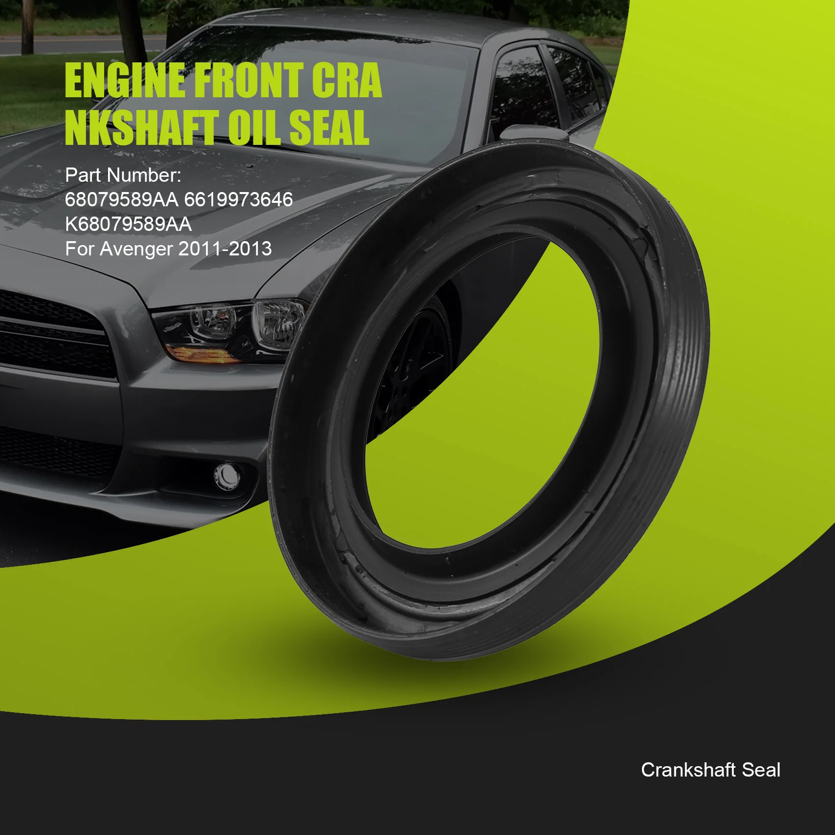 

Engine Front Crankshaft Oil Seal For Chrysler 300C Dodge Avenger Charger Jeep Grand Cherokee 68079589AA 6619973646