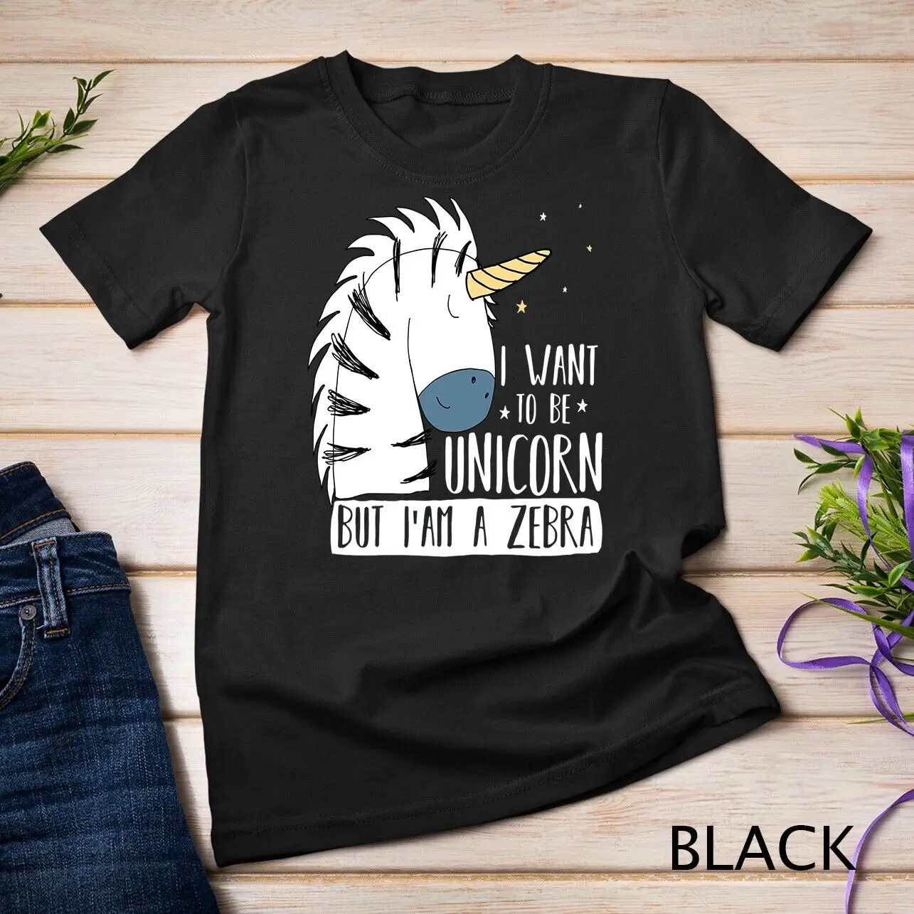 Funny I Want To Be Unicorn But I Am a Zebra Tee Unisex T-shirt