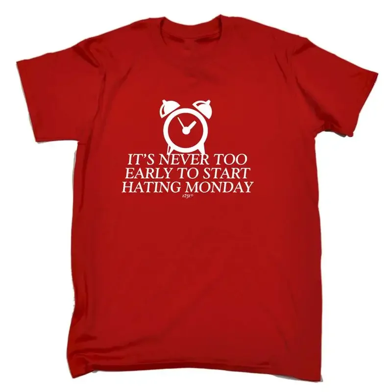 Its Never Too Early To Start Monday Mens Funny Novelty T Shirt