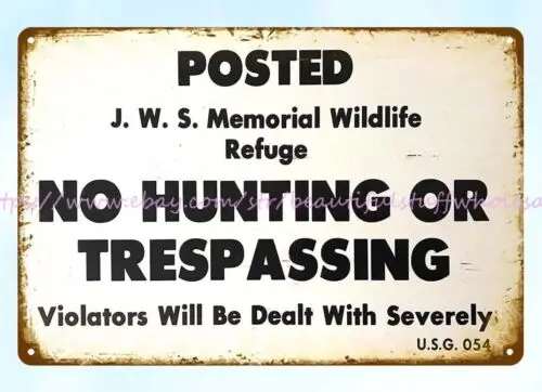 J.W.S. Wildlife Refuge Posted No Trespassing Hunting metal tin sign home office