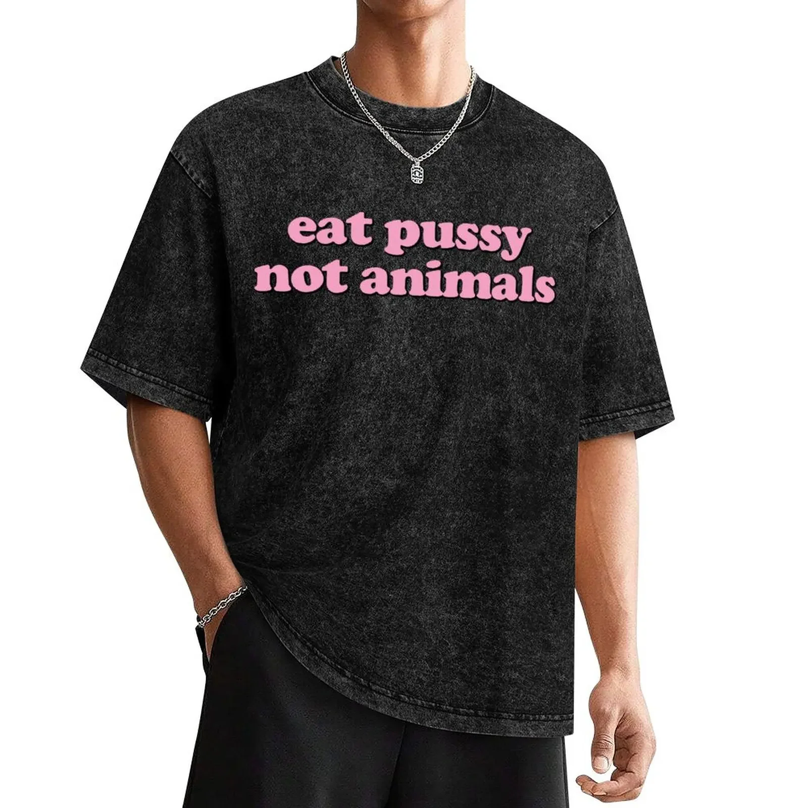 Eat Pussy Not Animals T-Shirt korean fashion vintage clothes summer top anime clothes mens t shirts top quality