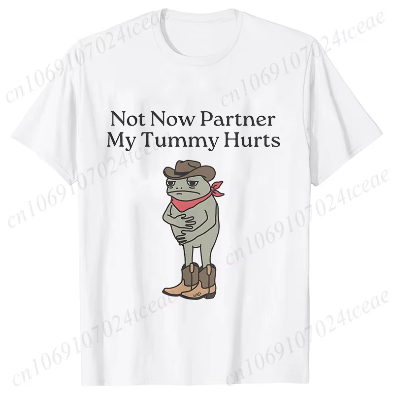 

Not Now Partner My Tummy Hurts T-Shirt for Men Women Lactose Intolerant Frog Unhinged Tops Funny Dumb Short Sleeve Tees Shirts