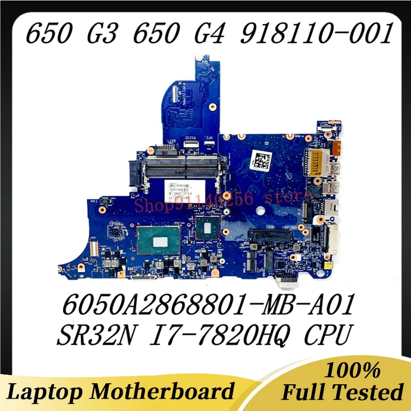 

Laptop Motherboard 918110-001 918110-501 918110-601 For HP 650 G3 650 G4 6050A2868801-MB-A01 SR32N I7-7820HQ CPU 100% Tested OK